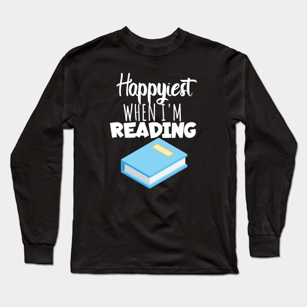 Bookworm happyiest when i'm reading Long Sleeve T-Shirt by maxcode